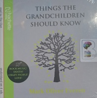 Things the Grandchildren Should Know written by Mark Oliver Everett performed by The Chet on Audio CD (Unabridged)